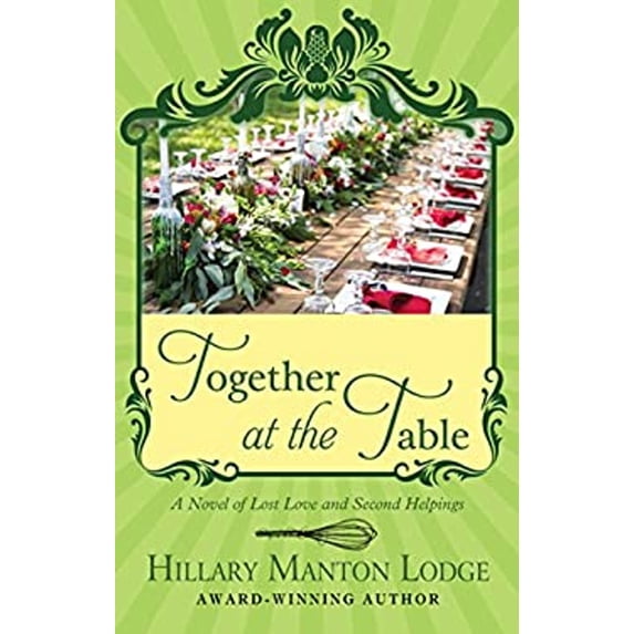 Pre-Owned Together at the Table : A Novel of Lost Love and Second Helpings (Hardcover) 9781410486905