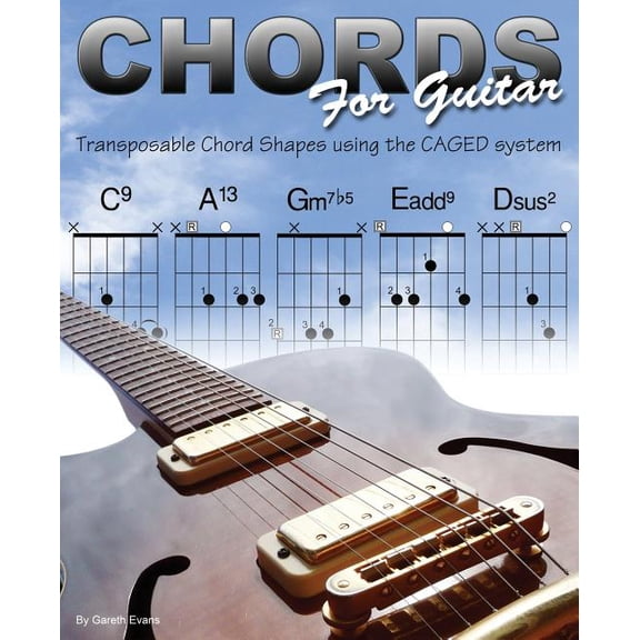 Chords for Guitar: Transposable Chord Shapes using the CAGED System, (Paperback)