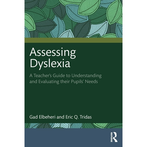 Assessing Dyslexia: A Teacher's Guide to Understanding and Evaluating Their Pupils' Needs, (Paperback)