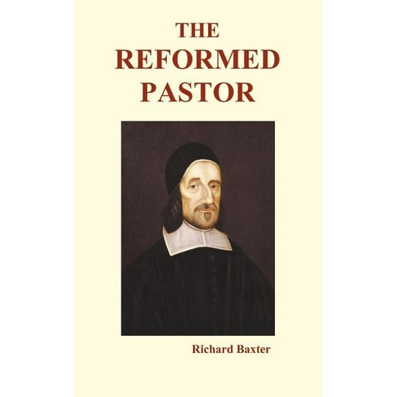 The Reformed Pastor (Hardback), (Hardcover)