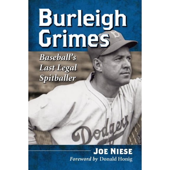 Burleigh Grimes: Baseball's Last Legal Spitballer, (Paperback)