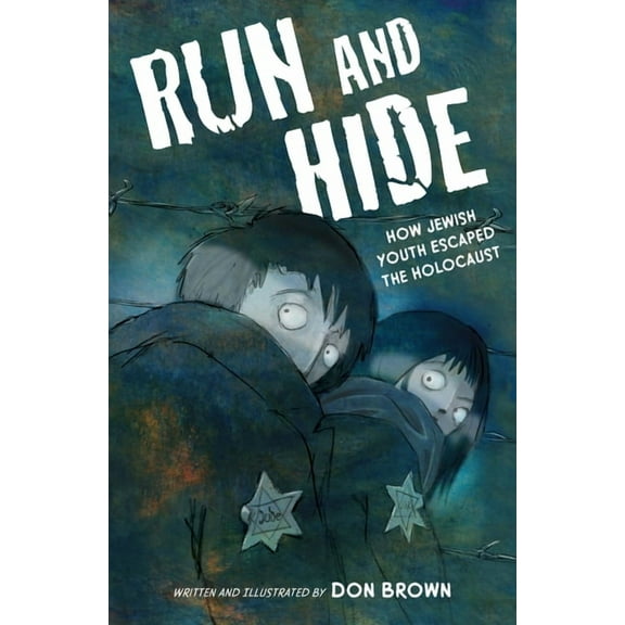 Run and Hide: How Jewish Youth Escaped the Holocaust: A Graphic Novel, (Hardcover)