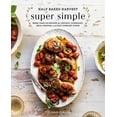 thumbnail image 2 of Half Baked Harvest Super Simple: More Than 125 Recipes for Instant, Overnight, Meal-Prepped, and Easy Comfort Foods (Spiral Bound), 2 of 3