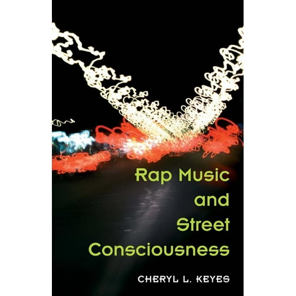Music in American Life Rap Music and Street Consciousness, (Paperback)