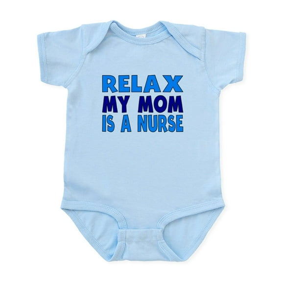 CafePress - Relax My Mom Is A Nurse Body Suit - Baby Light Bodysuit, Size Newborn - 24 Months