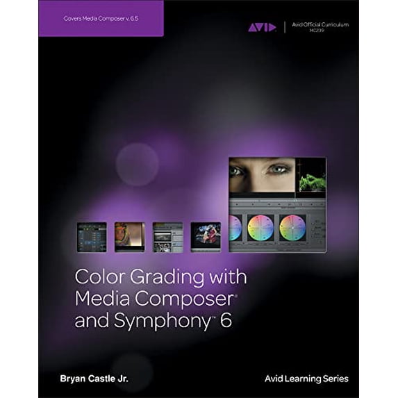 Pre-Owned Color Grading with Media Composer and Symphony 6 (Paperback) 1285181417 9781285181417