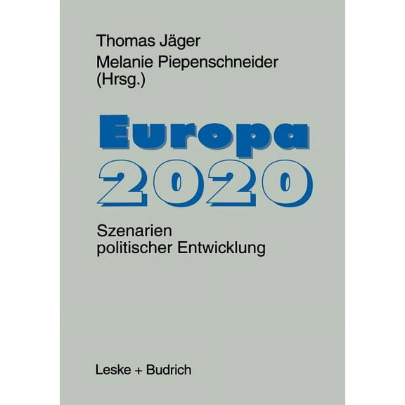 Europa 2020: Szenarien Politischer Entwicklungen, (Paperback)
