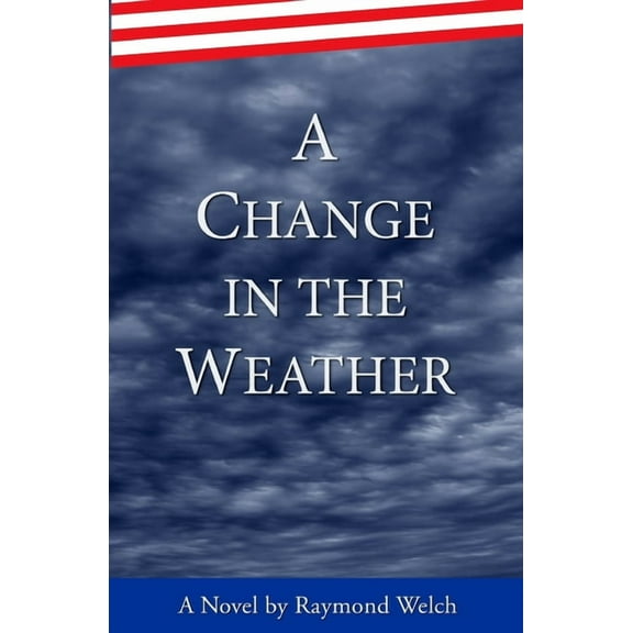 A Change in the Weather (Paperback) by Raymond Welch