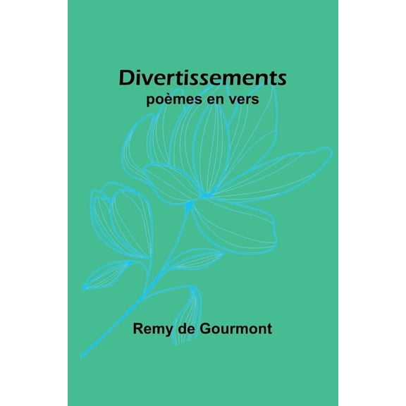 Divertissements: poèmes en vers, (Paperback)