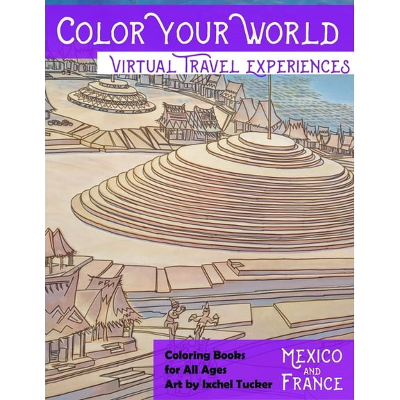 Color Your World: Mexico & France: Coloring Book for All Ages (Paperback)