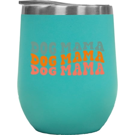 

Dog Mama Dog Owner Parent or Lover Moms Themed Groovy Retro Wavy Text Merch Gift Mint 12oz Wine Tumbler