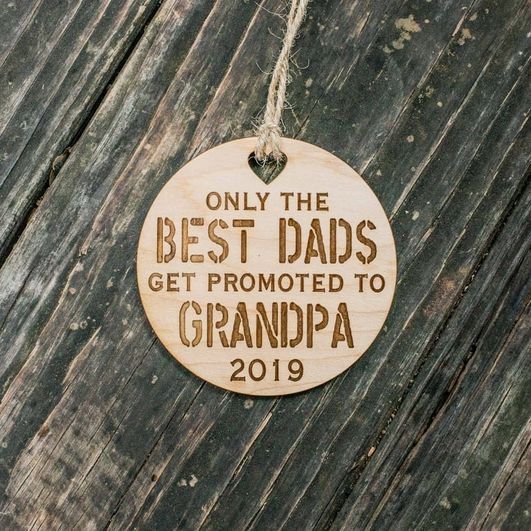 Ornament - Custom - Only the Best Dads get Promoted to Grandpa - Raw Wood 3x3in Ornament - Custom - Only the Best Dads get Promoted to Grandpa - Raw Wood 3x3in