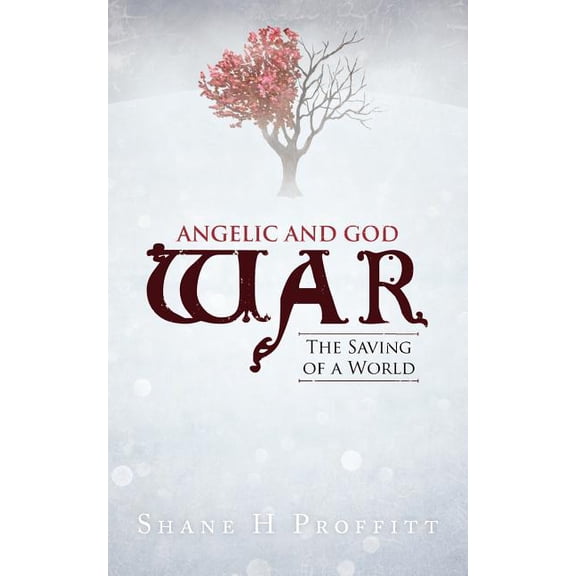 Angelic and God War: The Saving of a World (Paperback)