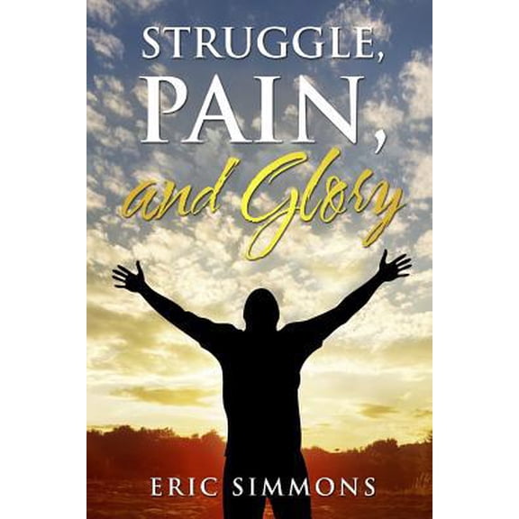 Pre-Owned Struggle, Pain, and Glory (Paperback) 1072419696 9781072419693