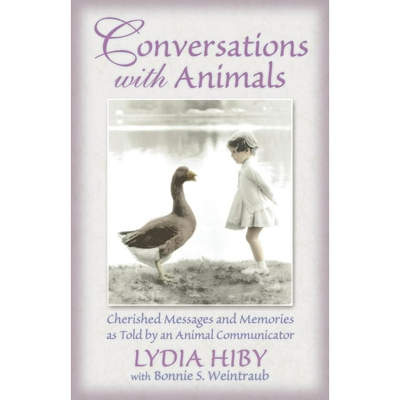 Conversations with Animals: Cherished Messages and Memories as Told by an Animal Communicator, (Paperback)
