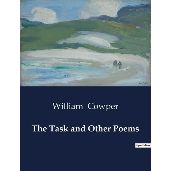 The Task and Other Poems: Reflections on Nature, Society, and the Human Condition, (Paperback)
