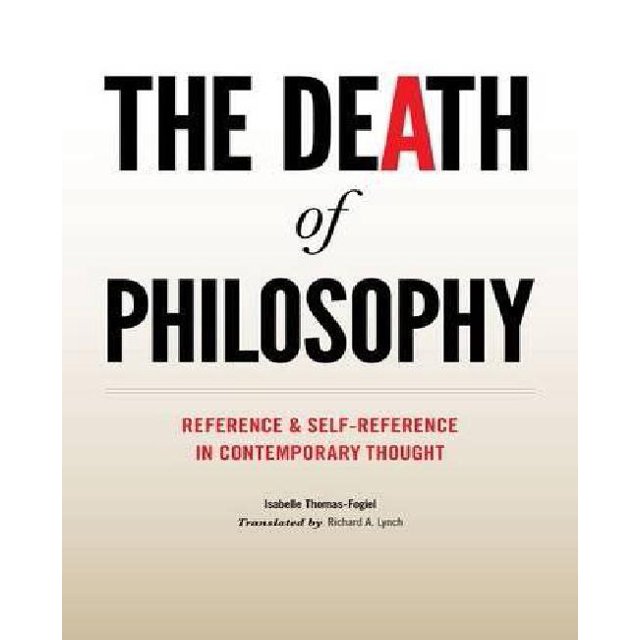 The Death of Philosophy: Reference and Self-reference in Contemporary Thought