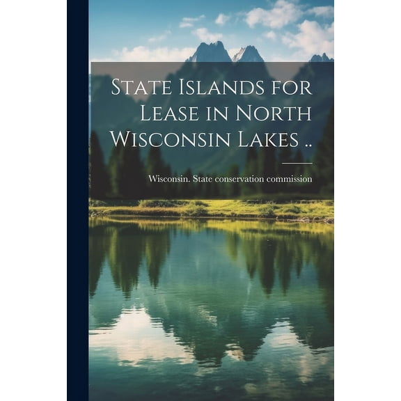 State Islands for Lease in North Wisconsin Lakes .. (Paperback)