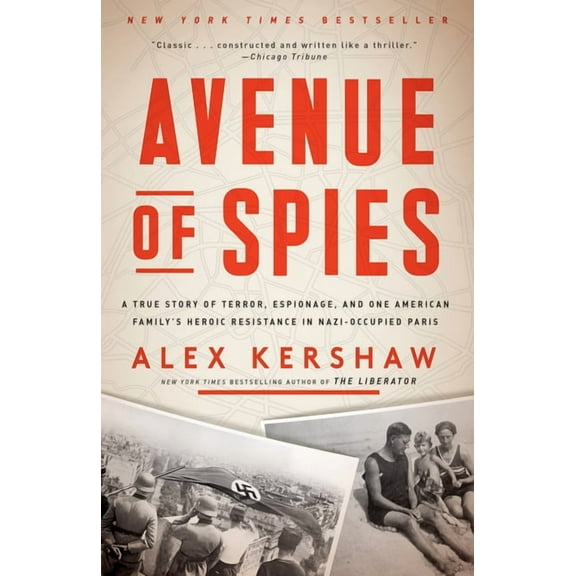 Avenue of Spies: A True Story of Terror, Espionage, and One American Family's Heroic Resistance in Nazi-Occupied Paris, (Paperback)