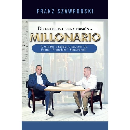 De La Celda De Una Prisión a Millonario (Paperback)