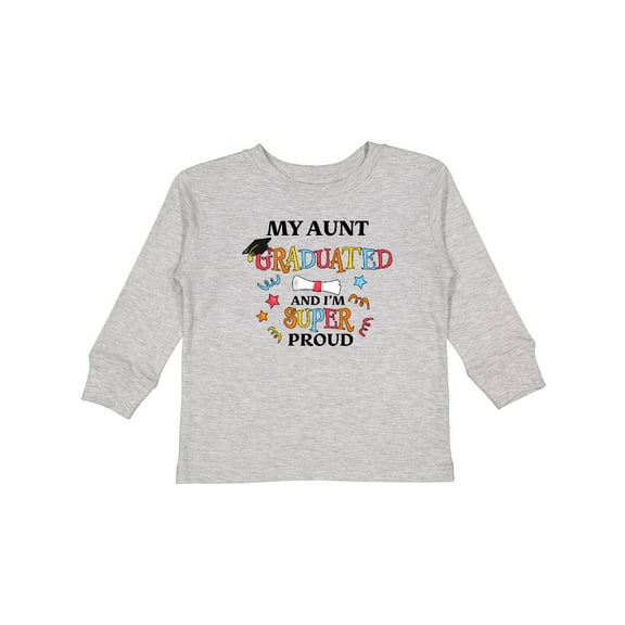 Inktastic My Aunt Graduated and I'm Super Proud Boys or Girls Long Sleeve Toddler T-Shirt