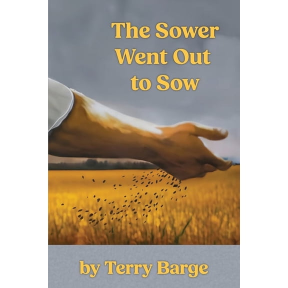 The Sower Went Out to Sow, (Paperback)