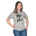thumbnail image 3 of Take it Easy Pretty Fun Inspiring Men's Graphic T Shirt Tees Brisco Brands M, 3 of 6