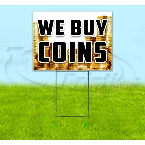 We Buy Coins (18" x 24") Yard Sign, Includes Metal Step Stake