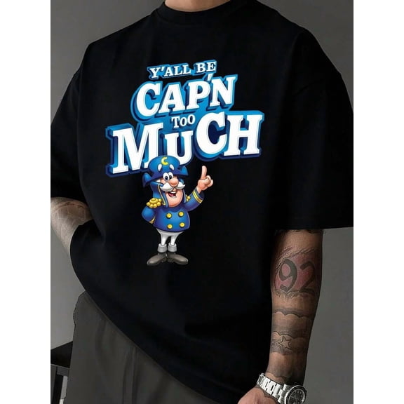 Men's Basic Graphic T-Shirt | Y'all Be Cap'n Too Much Design | 100% Cotton Gift For Him | Unisex Crew Neck Tee Men's Fun Cartoon Print T-Shirt.