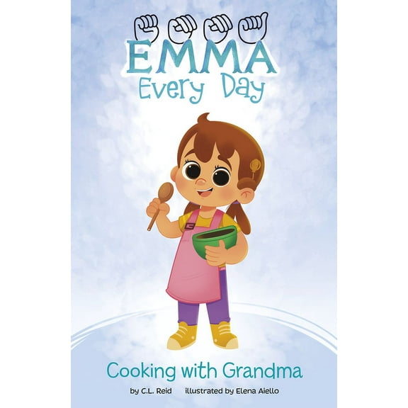Emma Every Day Cooking with Grandma, (Hardcover)
