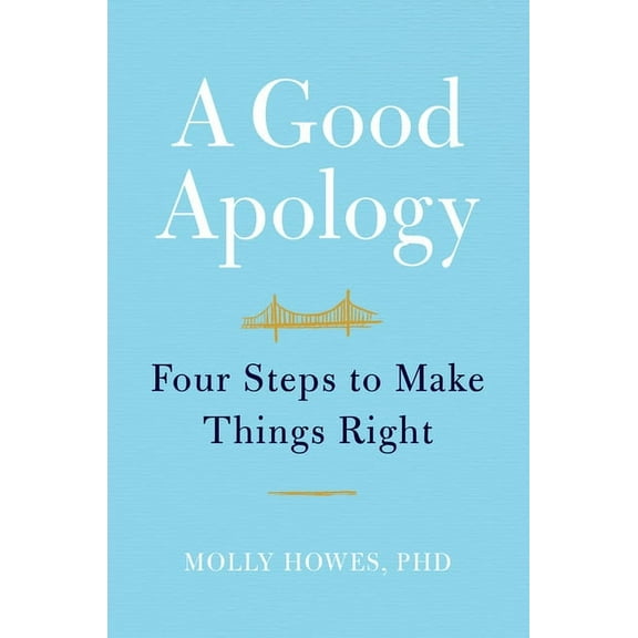 A Good Apology: Four Steps to Make Things Right, (Hardcover)