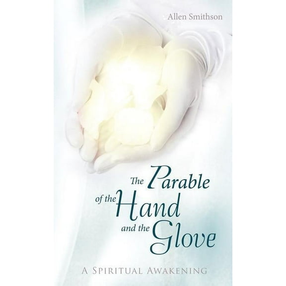 The Parable of the Hand and the Glove (Paperback)