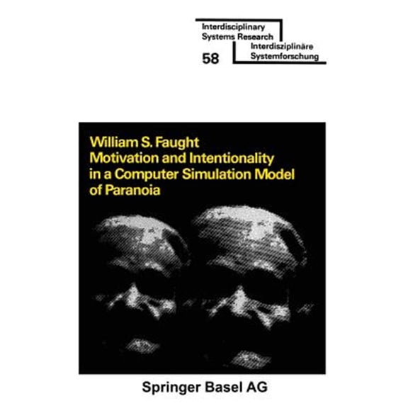 Pre-Owned Interdisciplinary Systems Research: Motivation and Intentionality in a Computer Simulation Model of Paranoia (Paperback)
