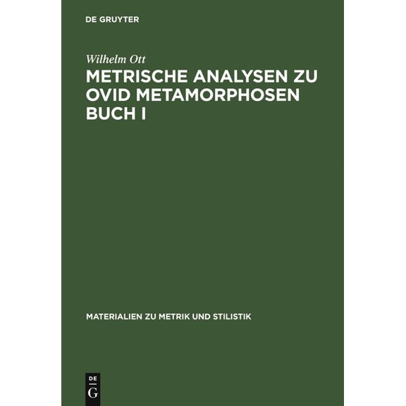 Materialien Zu Metrik Und Stilistik Metrische Analysen Zu Ovid Metamorphosen Buch I, Book 7, (Hardcover)