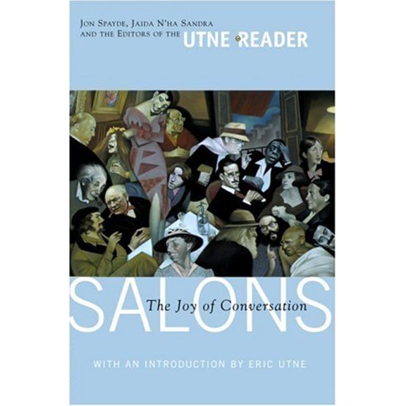 Pre-Owned Salons: The Joy of Conversation (Paperback) by Jaida N'Ha Sandra, Jon Spayde, Utne Reader (Editor)