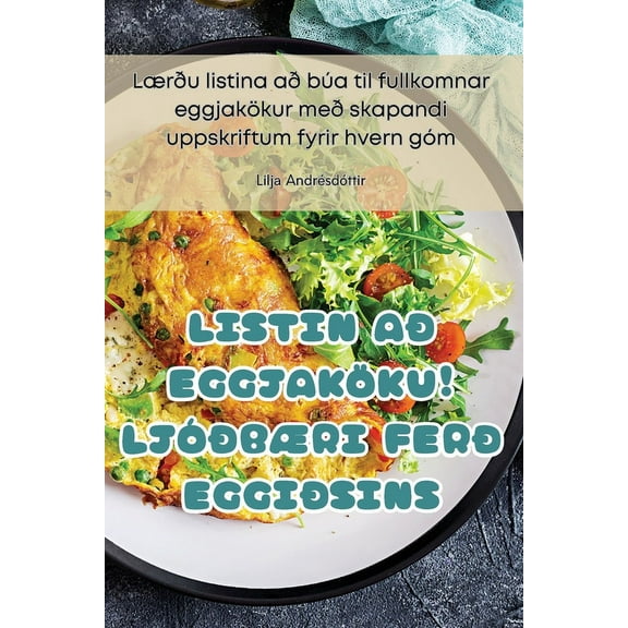 Listin Að Eggjaköku! LjóðbÆri Ferð Eggiðsins, (Paperback)