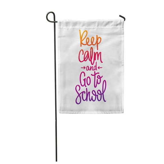 SIDONKU Saying Keep Calm and Go to School The Trend Calligraphy on White for Holiday Garden Flag Decorative Flag House Banner 28x40 inch