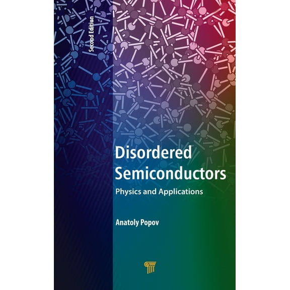 Disordered Semiconductors Second Edition: Physics and Applications, (Hardcover)