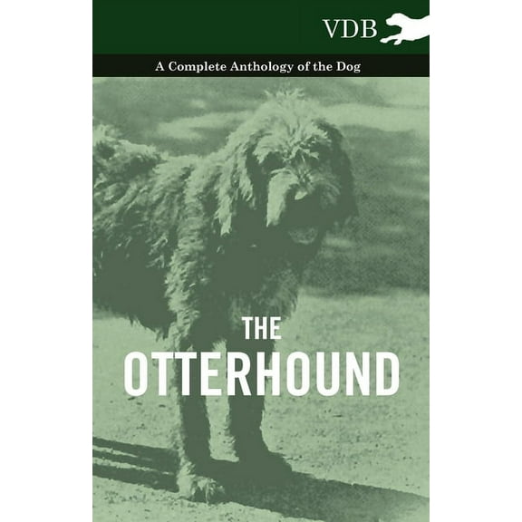 The Otterhound - A Complete Anthology of the Dog, (Paperback)