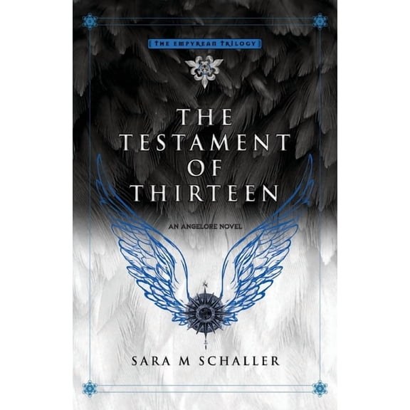 The Empyrean Trilogy The Testament of Thirteen, Book 3, (Paperback)