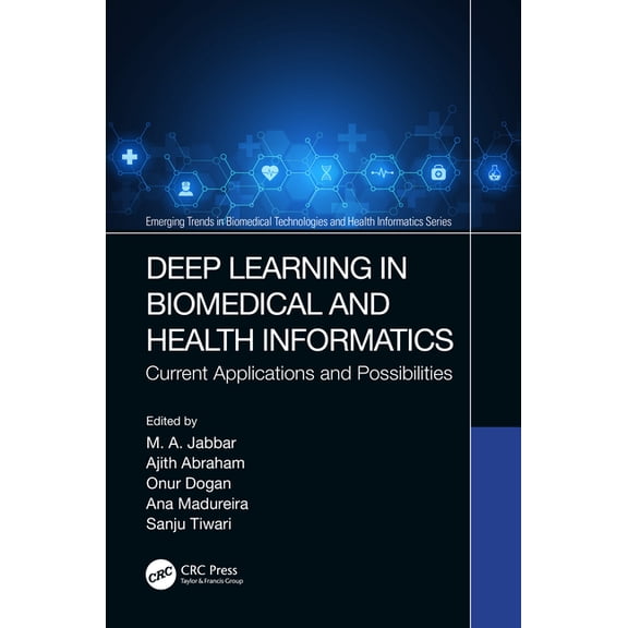 Emerging Trends in Biomedical Technologi Deep Learning in Biomedical and Health Informatics: Current Applications and Possibilities, (Hardcover)