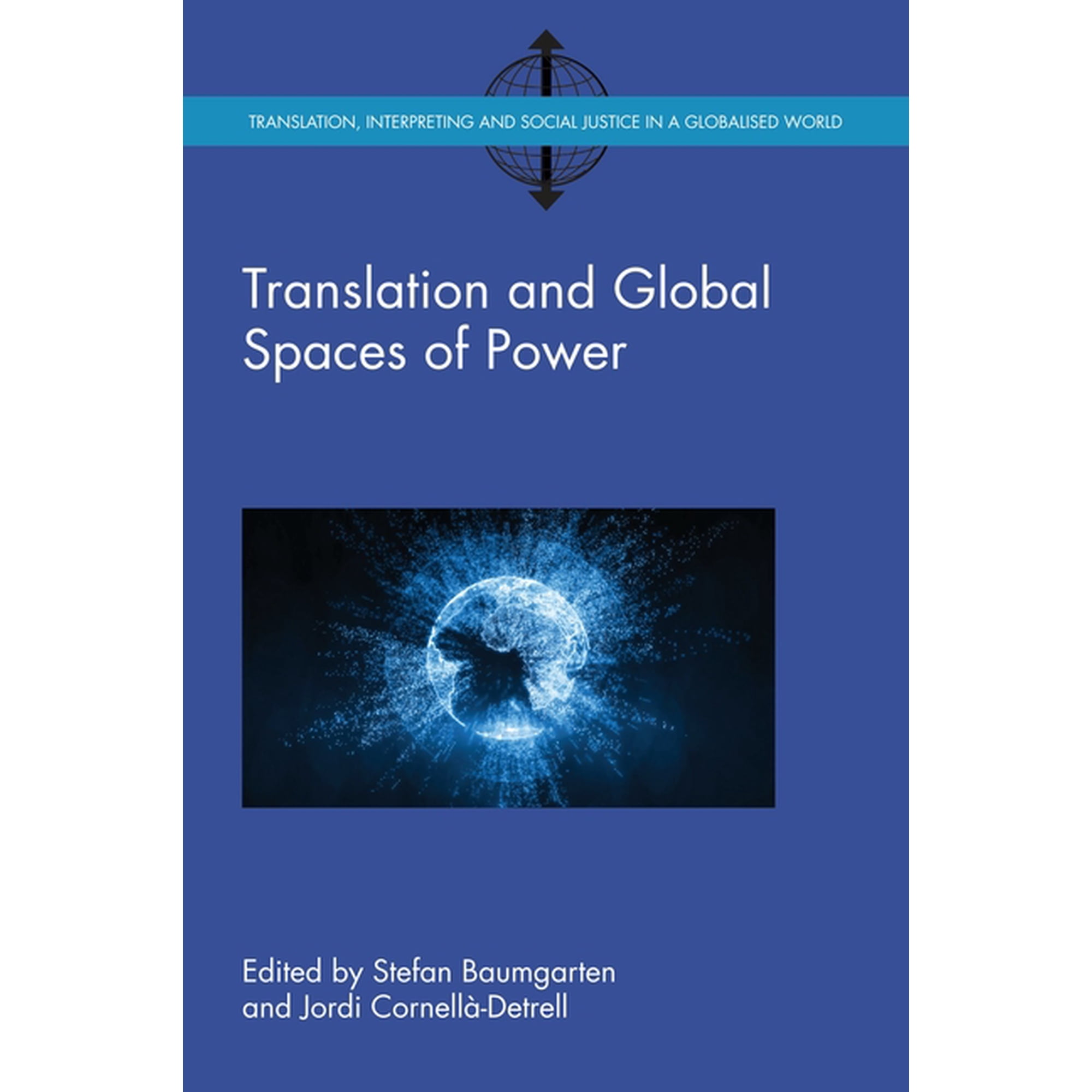 Translation, Interpreting and Social Jus Translation and Global Spaces of Power, Book 3, (Hardcover)