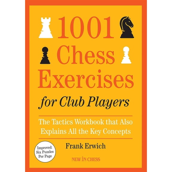 1001 Chess Exercises for Club Players: The Tactics Workbook That Also Explains All Key Concepts, (Paperback)