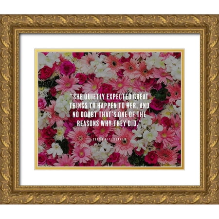 ArtsyQuotes 24×20 Gold Ornate Wood Framed with Double Matting Museum Art Print Titled – Zelda Fitzgerald Quote: Great Things