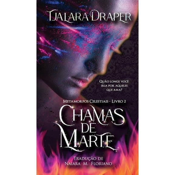 Metamorfos Celestiais Chamas de Marte, Book 2, (Hardcover)