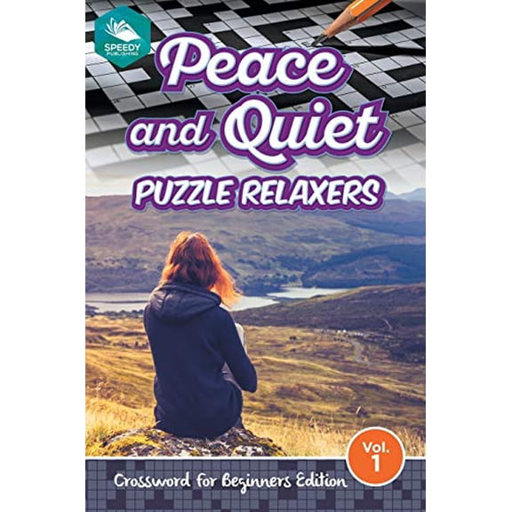 Peace and Quiet Puzzle Relaxers Vol 1: Crossword For Beginners Edition (Paperback)