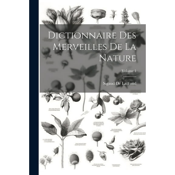 Dictionnaire Des Merveilles De La Nature; Volume 1 (Paperback)