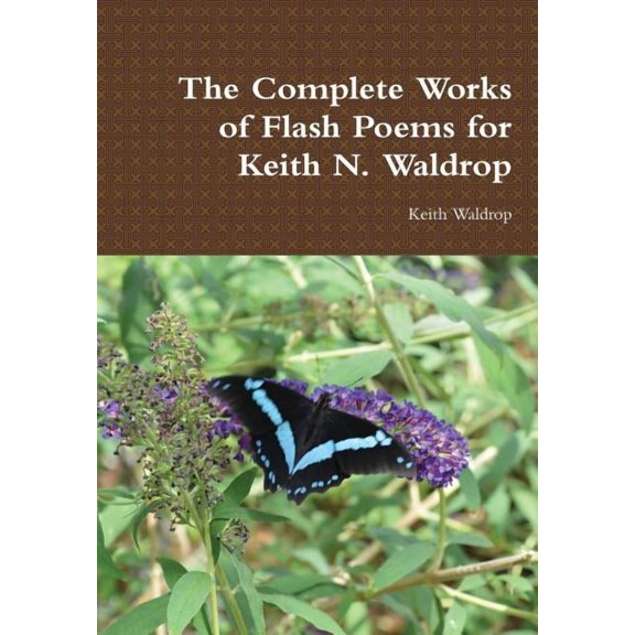 The Complete Works of Flash Poems for Keith N. Waldrop, (Hardcover)