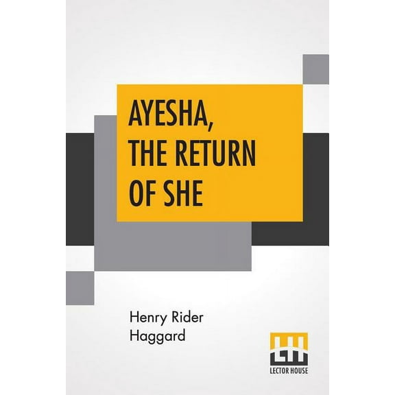 Ayesha, The Return Of She: The Further History Of She-Who-Must-Be-Obeyed, (Paperback)