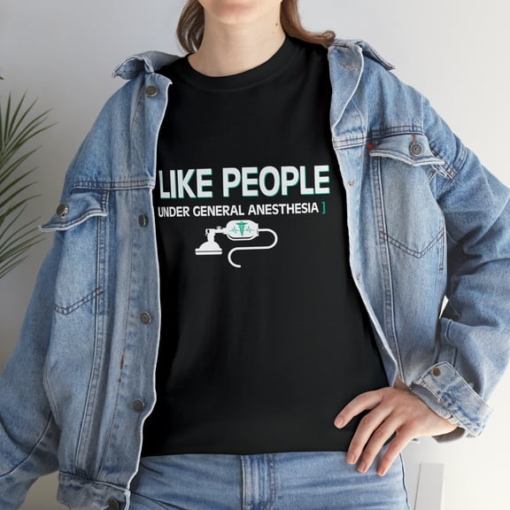 Nurse I Like People Under General Anesthesia T-Shirt